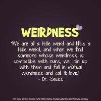 Weirdness quote #1