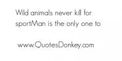 Wild Animal quote #2