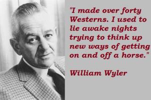 William Wyler's quote