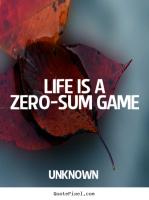 Zero-Sum quote #2