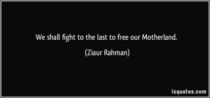 Ziaur Rahman's quote #1