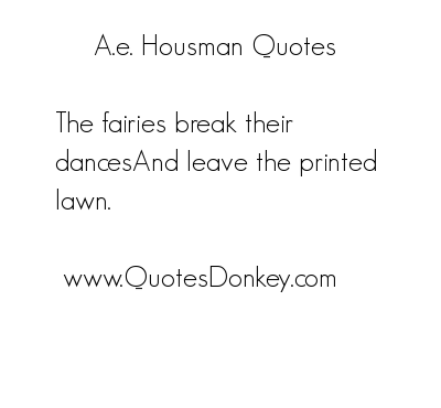A. E. Housman's quote #4