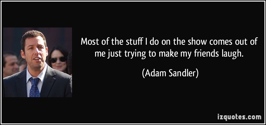 Famous quotes about 'Adam Sandler' - Sualci Quotes 2019
