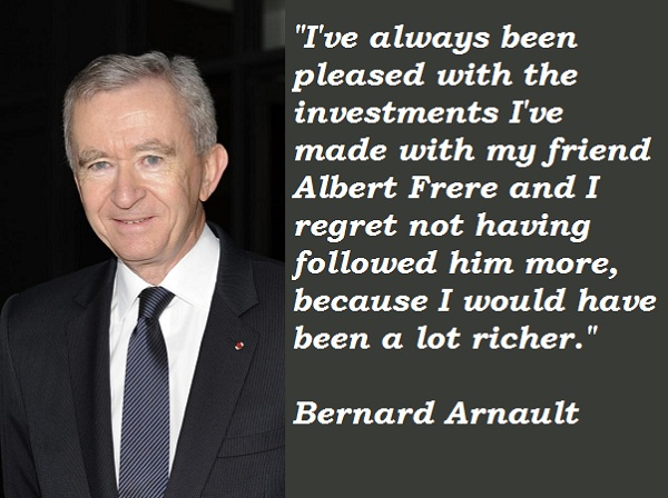 Bernard Arnault Quotes - BrainyQuote