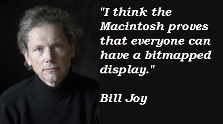 Bill Joy's quote #1