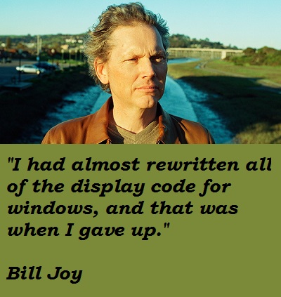 Bill Joy's quote #6