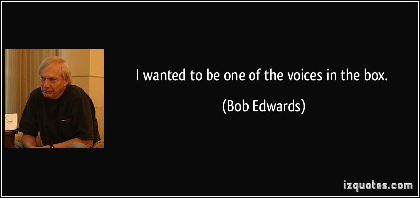 Bob Edwards's quote #3