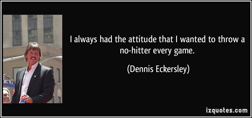 Dennis Eckersley's quote #5