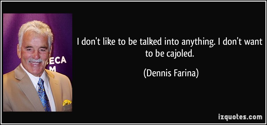 Dennis Farina's quote #4