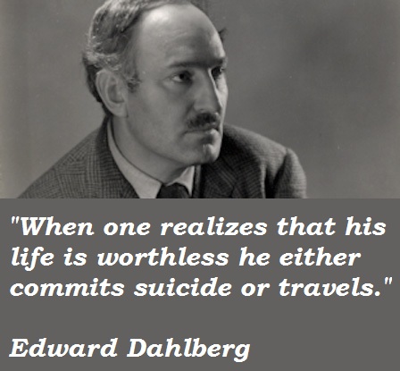 Edward Dahlberg's quote #8