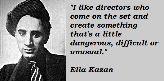 Elia Kazan's quote #1