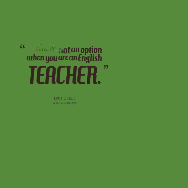 Famous quotes about 'English Teacher' - Sualci Quotes