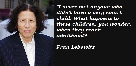 Fran Lebowitz's quotes, famous and not much - Sualci Quotes