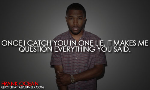 Frank Ocean S Quotes Famous And Not Much Sualci Quotes 19