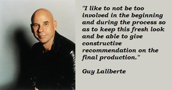 Guy Laliberte's quotes, famous and not much - Sualci Quotes 2019