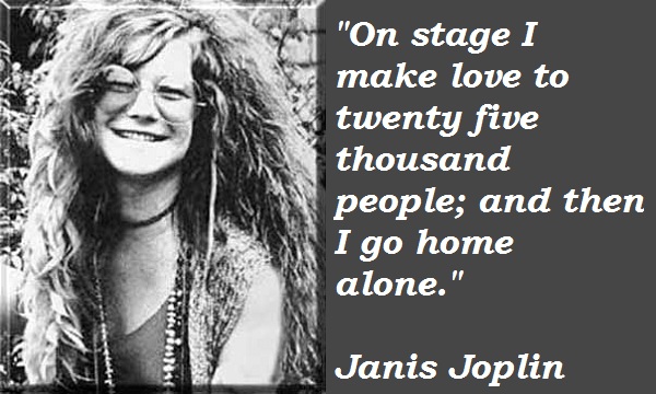 Janis Joplin quote #2