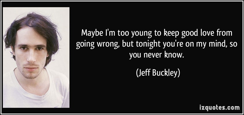 Jeff Buckley's quote #8