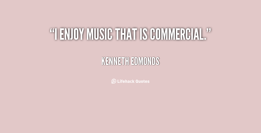 Kenneth Edmonds's quote #6