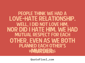 http://www.quotationof.com/images/love-hate-relationship-quotes-5.jpg