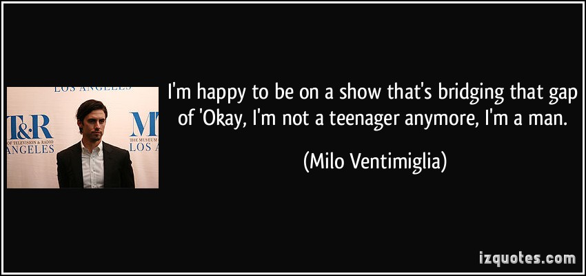 Milo Ventimiglia's quote #5