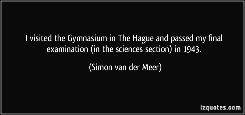 Simon van der Meer's quote #1