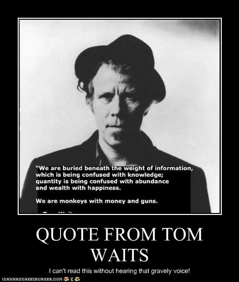 Tom Waits's quotes, famous and not much - Sualci Quotes