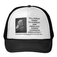 Absolute Power Corrupts quote #1