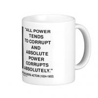 Absolute Power Corrupts quote #1