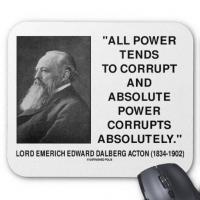 Absolute Power Corrupts quote #1