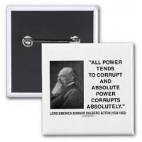 Absolute Power Corrupts quote #1