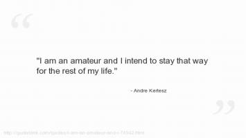 Andre Kertesz's quote #1