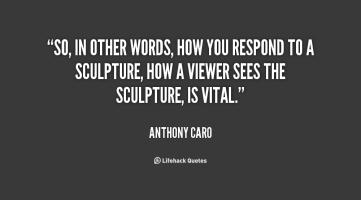Anthony Caro's quote #1