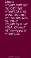 Anthropologists quote #2