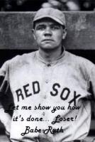 Babe Ruth quote #2