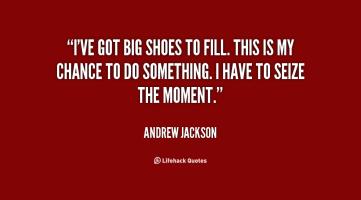Big Shoes quote #2
