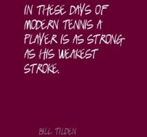 Bill Tilden's quote #1