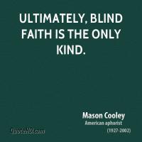 Blind Faith quote #2