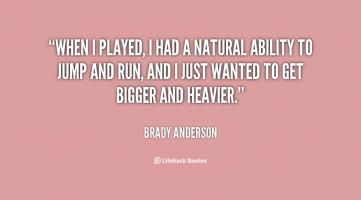 Brady Anderson's quote #3