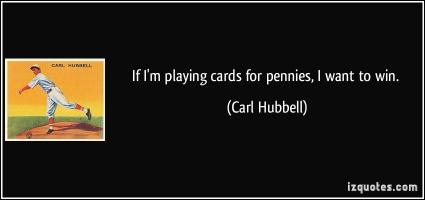 Carl Hubbell's quote #3