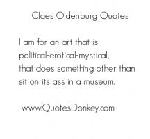 Claes Oldenburg's quote #1