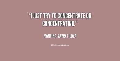 Concentrating quote #2