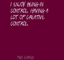 Creative Control quote #2