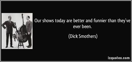 Dick Smothers's quote #2