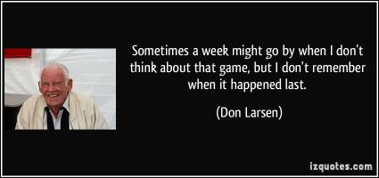 Don Larsen's quote #1