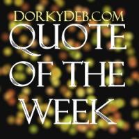 Dorky quote #1