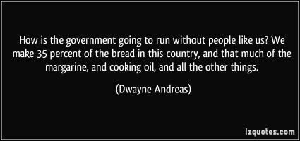 Dwayne Andreas's quote #3