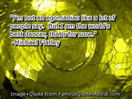 Egomaniac quote #2