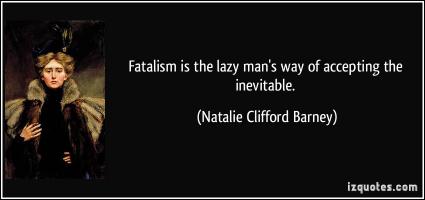 Fatalism quote #2