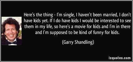 Garry Shandling's quote
