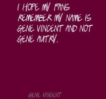 Gene Vincent's quote